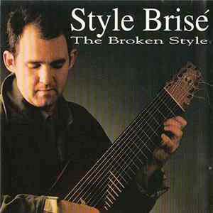 Peter Blanchette - Style Brisé. The Broken Style FLAC