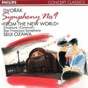 Antonín Dvořák, San Francisco Symphony, Seiji Ozawa - Symphony No. 9 «From The New World»; Overture «Carnival» FLAC