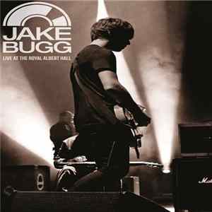 Jake Bugg - Live At The Royal Albert Hall FLAC