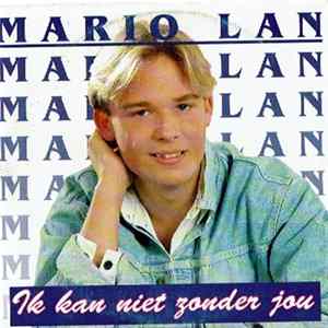 Mario Lan - Ik Kan Niet Zonder Jou FLAC