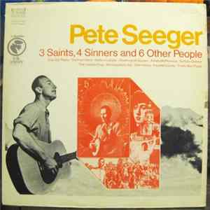 Pete Seeger - 3 Saints, 4 Sinners And 6 Other People FLAC