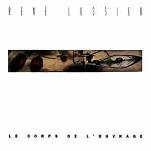 René Lussier - Le Corps De L’ouvrage FLAC
