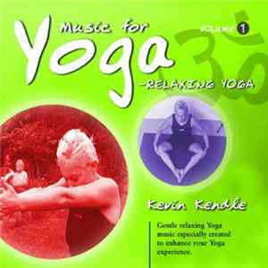 Kevin Kendle - Music For Yoga Volume 1: Relaxing Yoga FLAC
