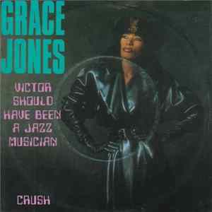 Grace Jones - Victor Should Have Been A Jazz Musician FLAC