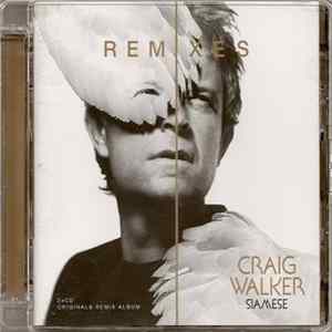 Craig Walker - Siamese Remixes FLAC