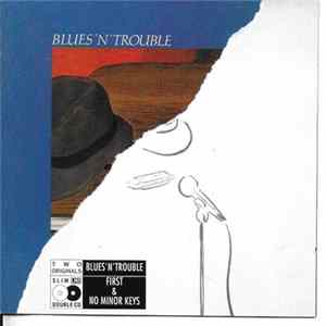 Blues 'N' Trouble - First /No Minor Keys FLAC