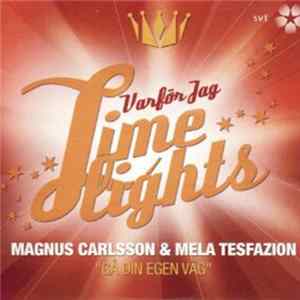 Limelights / Magnus Carlsson & Mela Tesfazion - Varför Jag / Gå Din Egen Väg FLAC