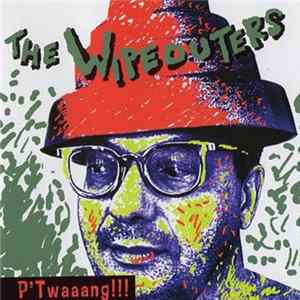 The Wipeouters - P' Twaaang!!! FLAC