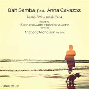 Bah Samba Feat. Anna Cavazos - Lost Without You FLAC