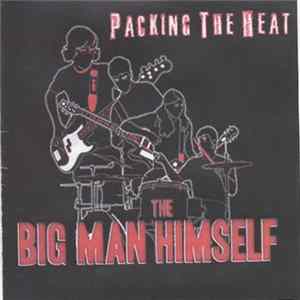 The Big Man Himself - Packing The Heat FLAC