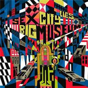 Sex Museum - Big City Lies FLAC