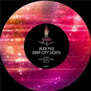 Alex M.I.F. - Deep City Lights FLAC
