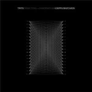 Cripple Bastards / Twys - Twys Dissecting And Recomposing Cripple Bastards FLAC