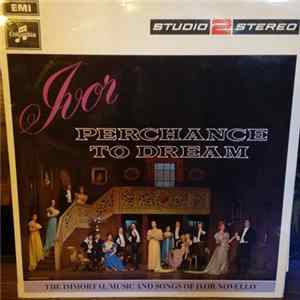 Ann Howard , Patricia Lambert, Robert Bowman, Elisabeth Robinson, Ivor Novello - Perchance To Dream FLAC