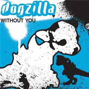 Dogzilla - Without You FLAC