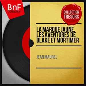 Jean Maurel - La Marque Jaune, Les Aventures De Blake Et Mortimer FLAC