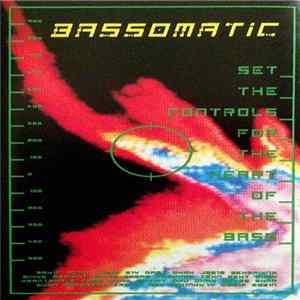 Bassomatic - Set The Controls For The Heart Of The Bass FLAC