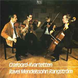 Crafoord-Kvartetten, Maurice Ravel, Felix Mendelssohn-Bartholdy, Ture Rangström - Ravel Mendelssohn Rangström FLAC