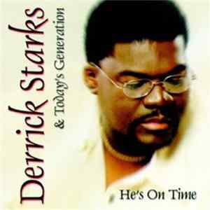 Derrick Starks & Today's Generation - He's On Time FLAC