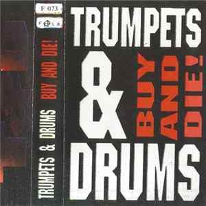 Trumpets & Drums - Buy & Die! FLAC