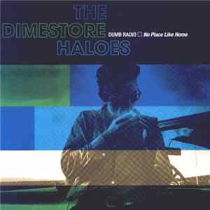 The Dimestore Haloes - Dumb Radio FLAC