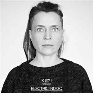 Electric Indigo - K1971 Podcast FLAC