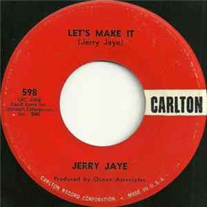 Jerry Jaye And The Defenders - Let's Make It / I'm Goin' Home FLAC