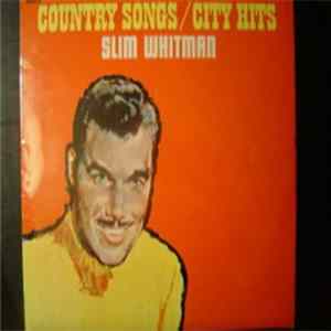 Slim Whitman - Country Songs / City Hits FLAC
