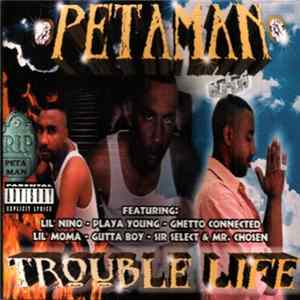 Petaman - Trouble Life FLAC