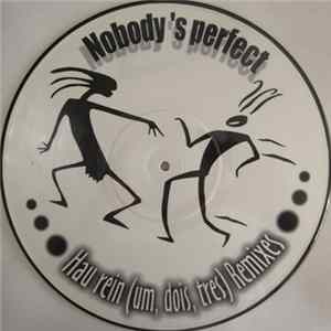 Nobody's Perfect - Hau Rein (Um, Dois, Tres) Remixes FLAC