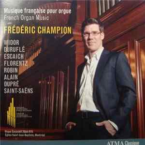 Frédéric Champion - Musique Francaise Pour Orgue - French Organ Music FLAC