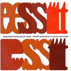 Esbjörn Svensson Trio - From Gagarin's Point Of View FLAC
