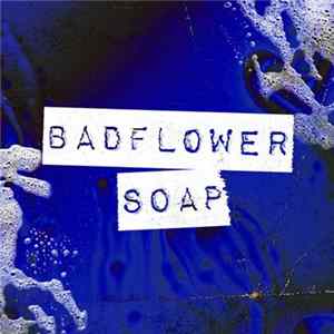 Badflower - Soap FLAC