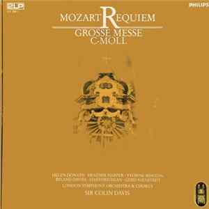 Mozart - Helen Donath • Heather Harper • Yvonne Minton • Ryland Davies • Stafford Dean • Gerd Nienstedt • Colin Davis - Requiem - Grosse Messe C-Moll FLAC