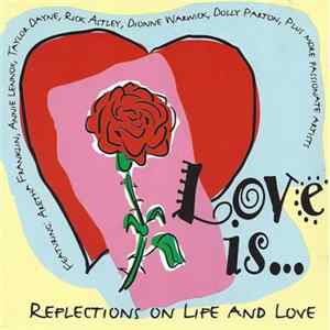 Various - Love Is… Reflections On Life And Love FLAC