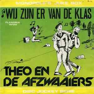 Theo En De Afzwaaiers - Wij Zijn Er Van De Klas FLAC