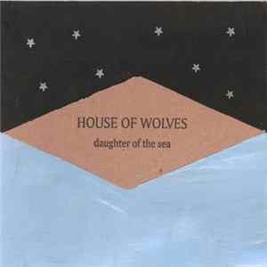 House Of Wolves - Daughter Of The Sea FLAC