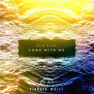 New Even - Come With Me FLAC