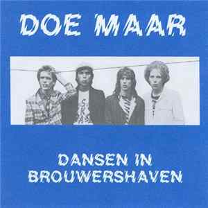Doe Maar - Dansen In Brouwershaven FLAC