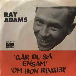 Ray Adams - Går Du Så Ensam / Om Hon Ringer FLAC