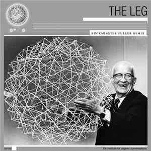 The Leg - R. Buckminster Fuller (Remix :: Dan Hall) FLAC