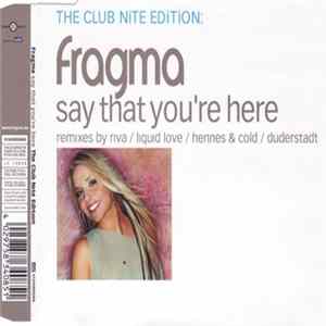 Fragma - Say That You're Here (The Club Nite Edition) FLAC