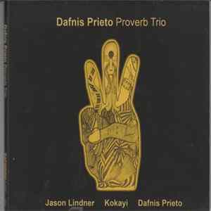 Dafnis Prieto - Proverb Trio FLAC