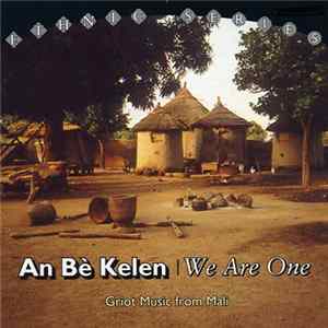An Bè Kelen - We Are One, Griot Music From Mali FLAC