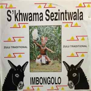 S'khwama Sezintwala - Imbongolo FLAC