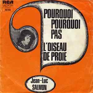 Jean-Luc Salmon - Pourquoi Pourquoi Pas / L'oiseau De Proie FLAC