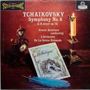 Tchaikovsky, Ernest Ansermet Conducting L'Orchestre De La Suisse Romande - Symphony No. 6 In B Minor, Op. 74 ("Pathetique") FLAC
