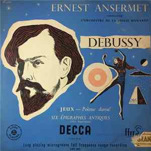 Ernest Ansermet Conducting L'Orchestre De La Suisse Romande, Debussy - Jeux - Poème Dansé / Six Épigraphes Antiques (Arr. Ansermet) FLAC