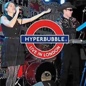 Hyperbubble - Live In London FLAC