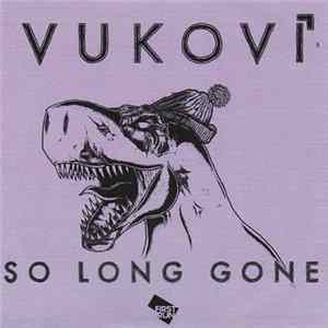 Vukovi - So Long Gone FLAC